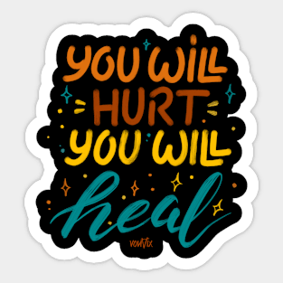 You Will Hurt, You will Heal Sticker